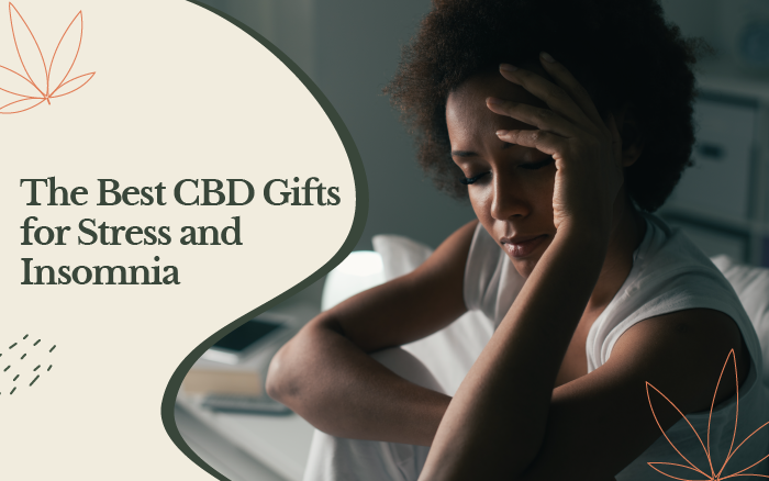 The Best CBD Gifts for Stress and Insomnia