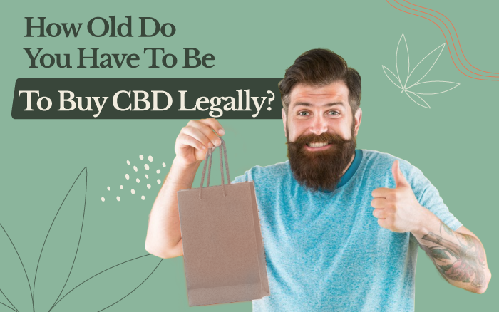 How Old Do You Have To Be To Buy CBD Legally?