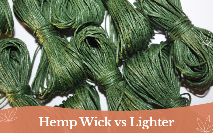 Hemp Wick vs Lighter: Why Use Hemp Wick Instead of Lighter?