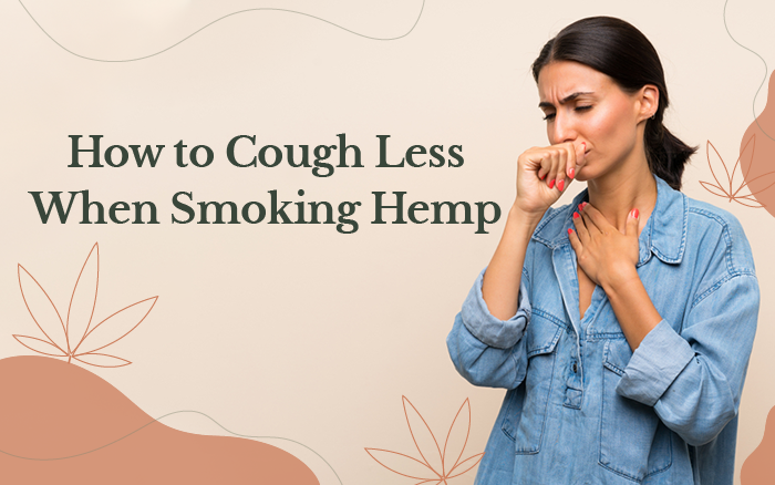 How to Cough Less When Smoking Hemp? [Smoking Without Coughing]