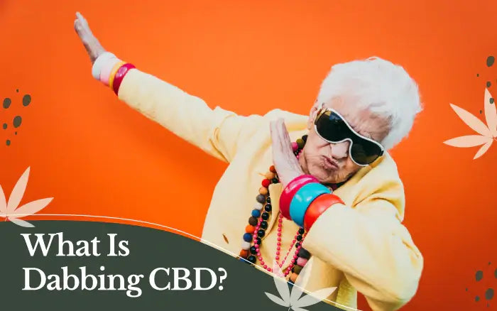What Is Dabbing CBD?